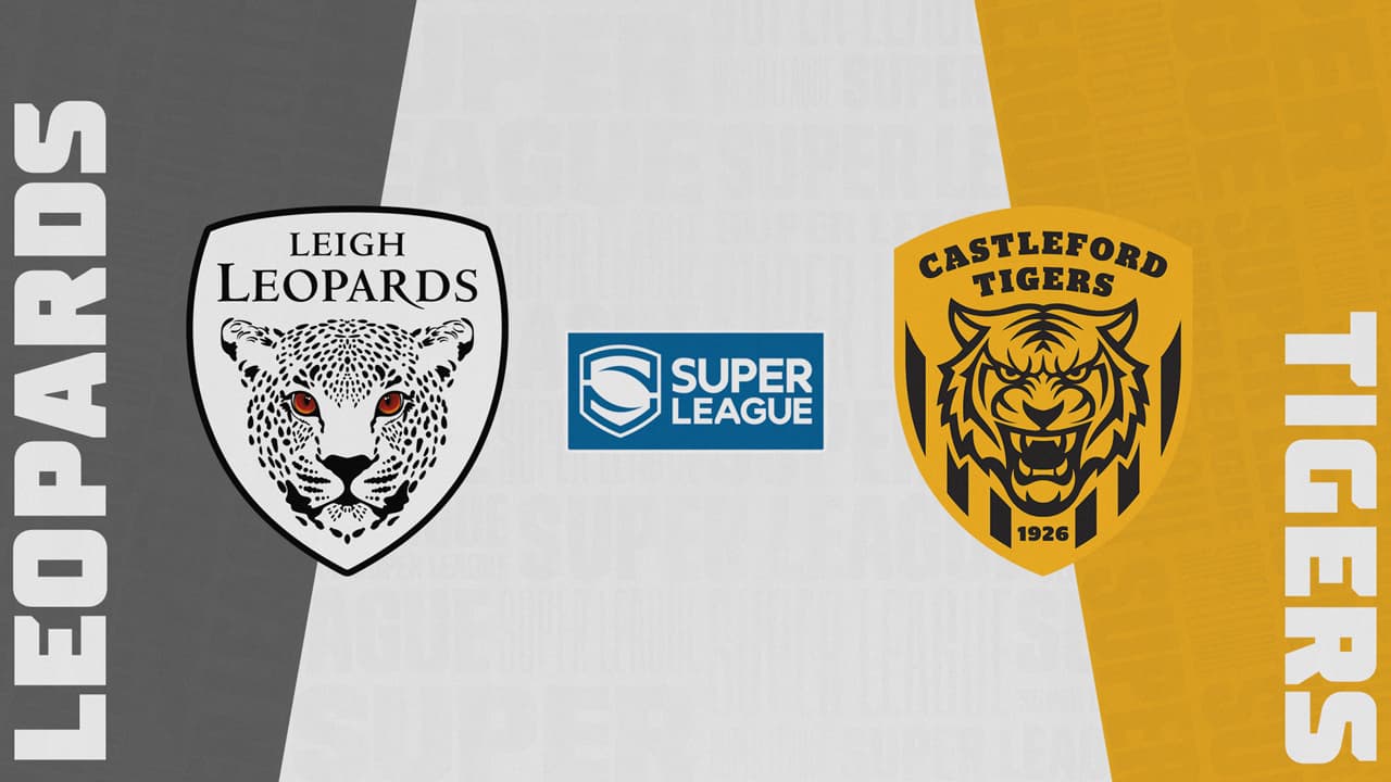 Leigh Leopards vs Castleford Tigers highlights